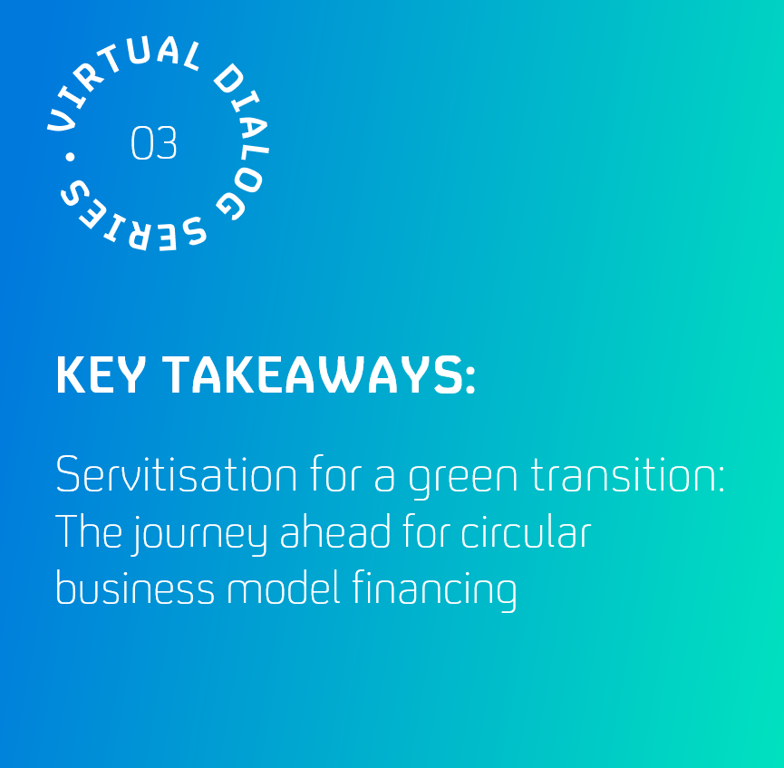Servitisation for a green transition: The journey ahead for circular business model financing￼